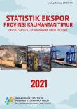 Statistik Ekspor Provinsi Kalimantan Timur 2021